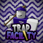 ⚙️ The Trap Facility! ⚙️ [ALPHA]