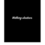 walking shadows rebirthed