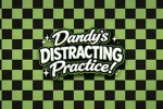 Dandy's Distracting Practice Group Thumbnail