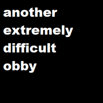 another extremely difficult obby