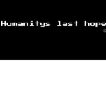 Humanity's last hope§
