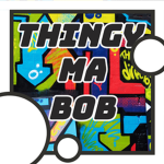 Thingy Ma Bob