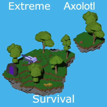 Extreme Axolotl Survival