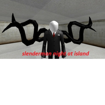 slenderman night in a island