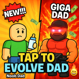 Tap to Evolve Dad