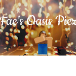 Fae’s Oasis Piez