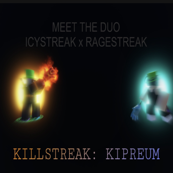 Killstreak: Kipreum [RAGE&ICY]