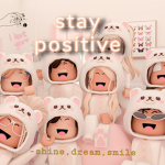 •Stay positive•