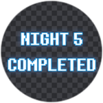 Night 5 Completed