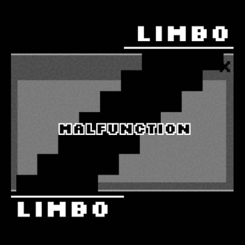 Limbo // Malfunction : Alpha
