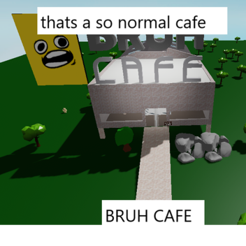 bruh cafe