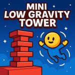 🎮 Mini Low Gravity Tower🧠 