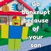 Go Bankrupt Because of Your Son icon