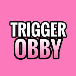 Trigger Obby (READ DESC)