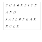The Sharkbite and Jailbreak Dudes