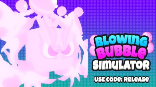 [Release!] Blowing Bubble Simulator 🍀