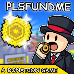 [💸] PlsFundMe [DONATION GAME]