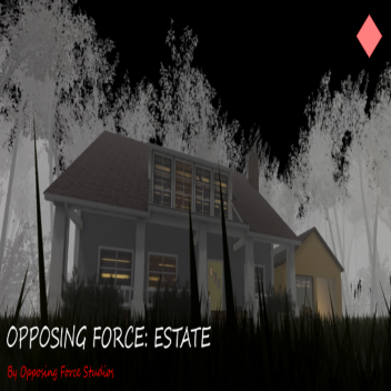 Opposing Force: Estate
