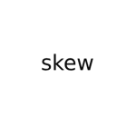skew.