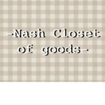 -Nash’s Closet of goods-