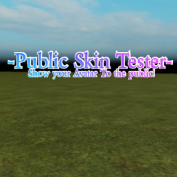 -Public Skin Tester- (Flat Terrain)