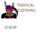 TROPICAL CHEAP CLOTHING