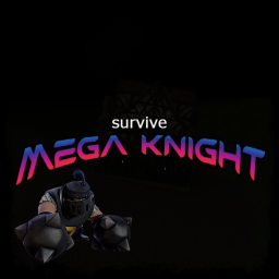 Survive Mega Knight [new]