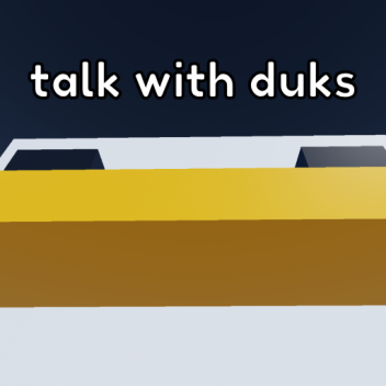 talk with duks