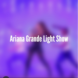 Ariana Grande Light Show! (HUGE UPDATE!)