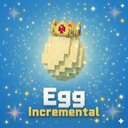 [NEW ✨] Egg Incremental 🥚