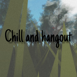 chill and hang out