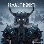 Project Rebirth | Early Testing
