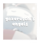 ୨ gozu’s angels ୧