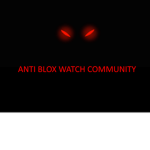 || The Anti Blox Watch Community ||