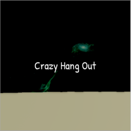 Crazy Hang Out
