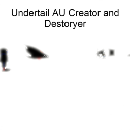 UnderTail AU Creator and Destoryer (Beta)