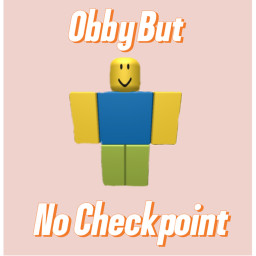 Obby but no checkpoints
