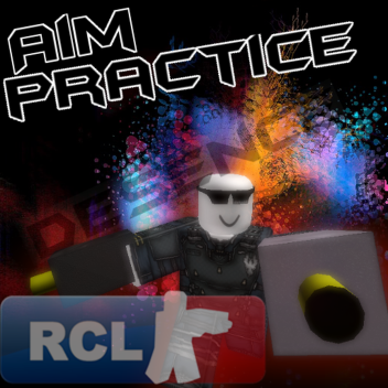 [:/_RCL Aim/Shooting Practice_] BROKEN ATM WIP