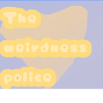 Weirdness Police