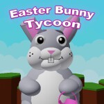 🐰Easter Bunny Tycoon🥚