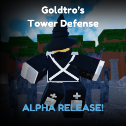 Goldtro's Tower Defense! [ALPHA!]