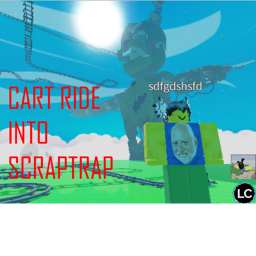 🔥☠️(CART RIDE INTO SCRAPTRAP)☠️🔥