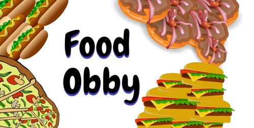 FOOD OBBY!!!