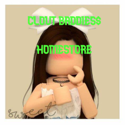 CLOUT BADDIES$ HOMESTORE