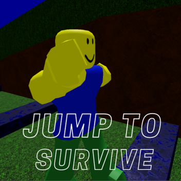 Jump to Survive (NEW)