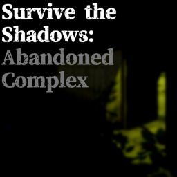 Survive the Shadows: Abandoned Complex