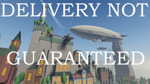 Delivery Not Guaranteed (UPDATE)