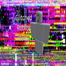 Glitched Roblox Items