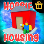 [🎁GIFT] Horrific Housing