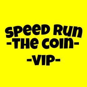 speed run  -the coin - vip-